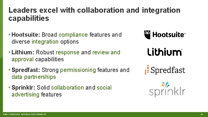 Leaders excel with collaboration and integration capabilities • Hootsuite: Broad compliance features and diverse