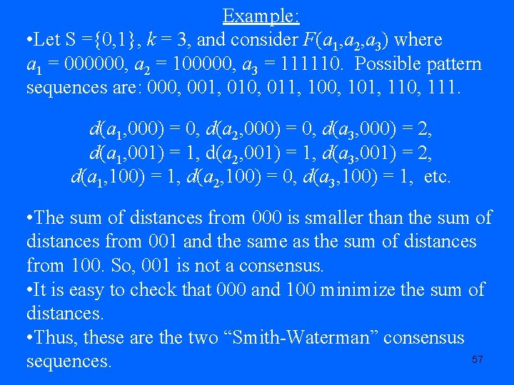 Example: • Let S ={0, 1}, k = 3, and consider F(a 1, a