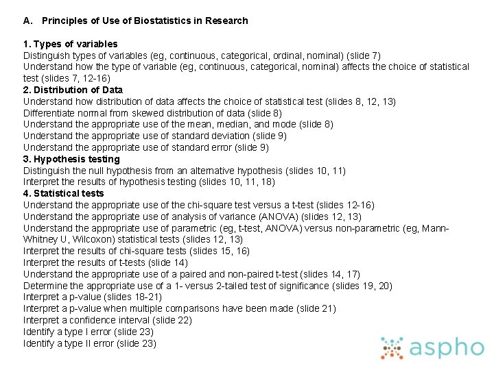 A. Principles of Use of Biostatistics in Research 1. Types of variables Distinguish types