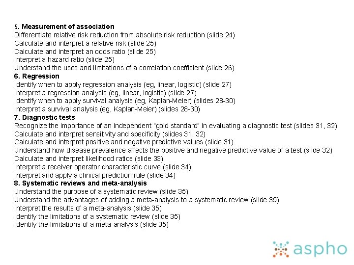 5. Measurement of association Differentiate relative risk reduction from absolute risk reduction (slide 24)