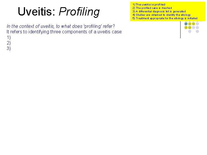 Uveitis: Profiling 1) The uveitis is profiled 2) The profiled case is meshed 3)