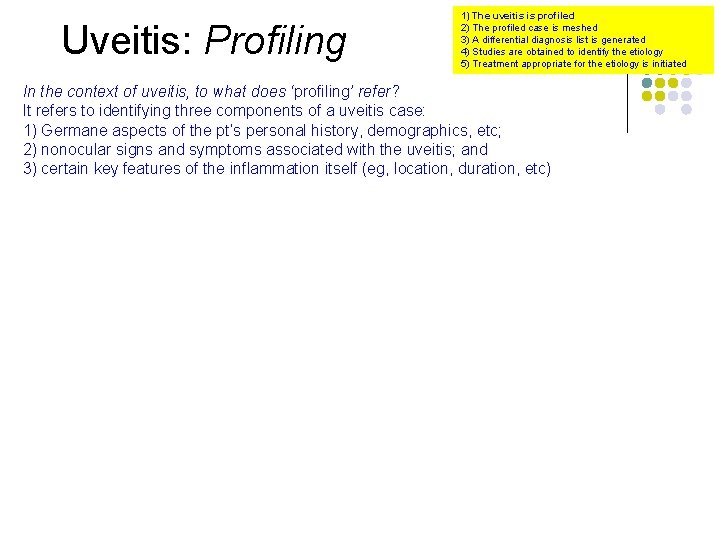 Uveitis: Profiling 1) The uveitis is profiled 2) The profiled case is meshed 3)