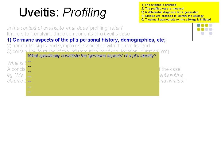 Uveitis: Profiling 1) The uveitis is profiled 2) The profiled case is meshed 3)