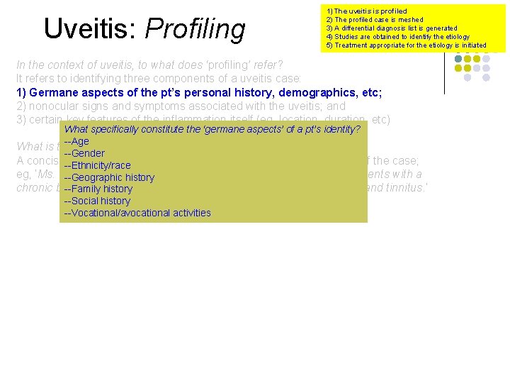 Uveitis: Profiling 1) The uveitis is profiled 2) The profiled case is meshed 3)