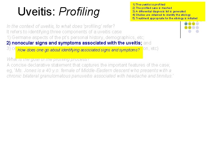 Uveitis: Profiling 1) The uveitis is profiled 2) The profiled case is meshed 3)