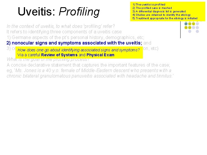 Uveitis: Profiling 1) The uveitis is profiled 2) The profiled case is meshed 3)