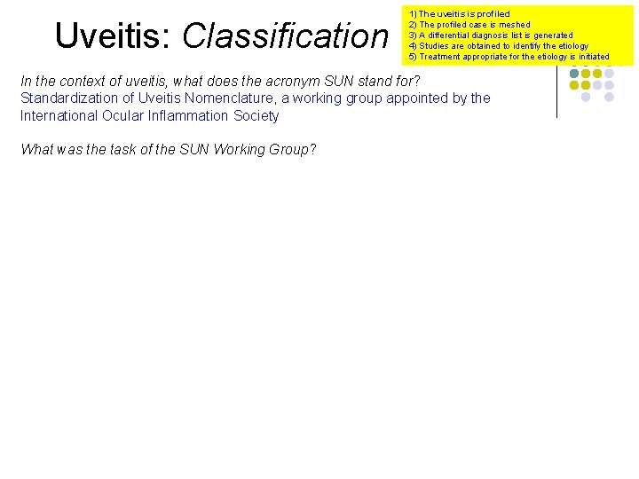 Uveitis: Classification 1) The uveitis is profiled 2) The profiled case is meshed 3)