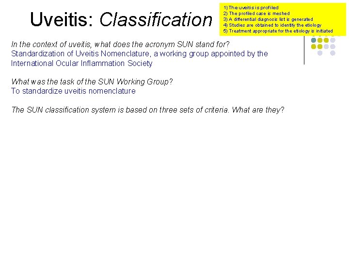 Uveitis: Classification 1) The uveitis is profiled 2) The profiled case is meshed 3)