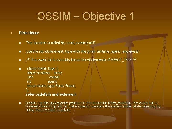 OSSIM – Objective 1 n Directions: n This function is called by Load_events(void) n