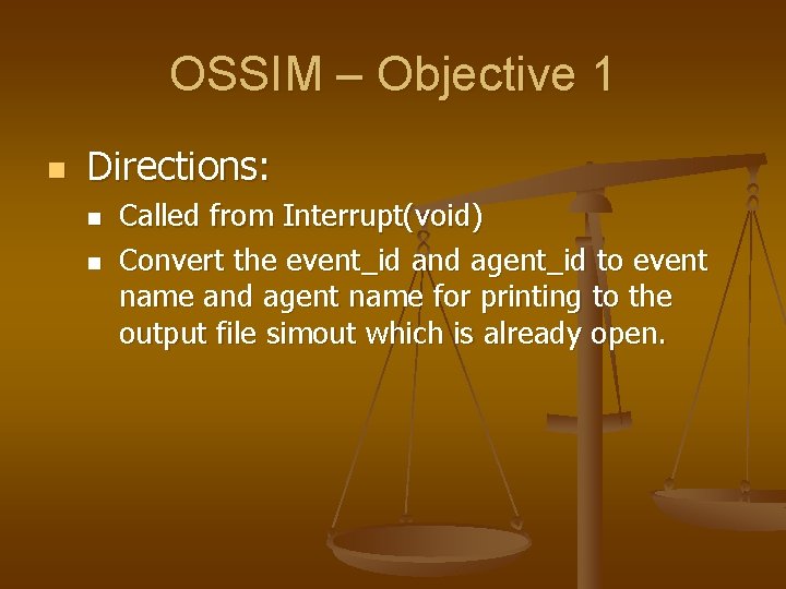 OSSIM – Objective 1 n Directions: n n Called from Interrupt(void) Convert the event_id