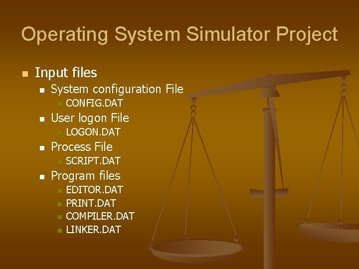 Operating System Simulator Project n Input files n System configuration File n n User