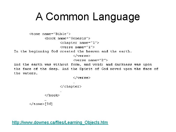 A Common Language http: //www. downes. ca/files/Learning_Objects. htm 