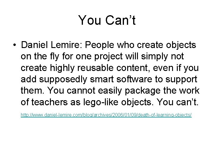You Can’t • Daniel Lemire: People who create objects on the fly for one