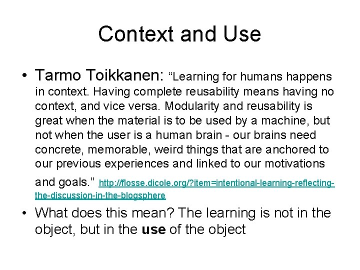 Context and Use • Tarmo Toikkanen: “Learning for humans happens in context. Having complete