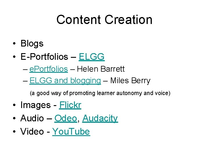 Content Creation • Blogs • E-Portfolios – ELGG – e. Portfolios – Helen Barrett