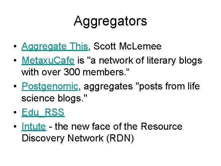 Aggregators • Aggregate This, Scott Mc. Lemee • Metaxu. Cafe is "a network of