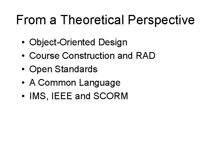 From a Theoretical Perspective • • • Object-Oriented Design Course Construction and RAD Open