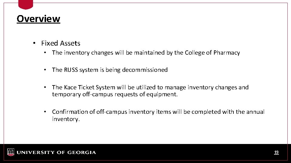 Overview • Fixed Assets • The inventory changes will be maintained by the College