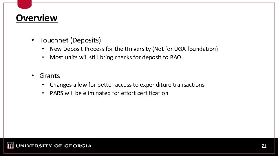 Overview • Touchnet (Deposits) • New Deposit Process for the University (Not for UGA