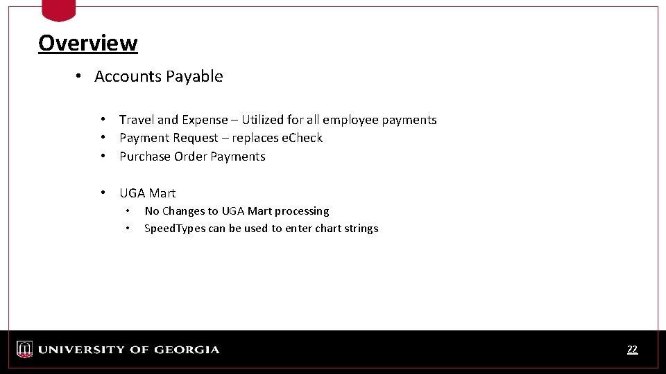Overview • Accounts Payable • Travel and Expense – Utilized for all employee payments