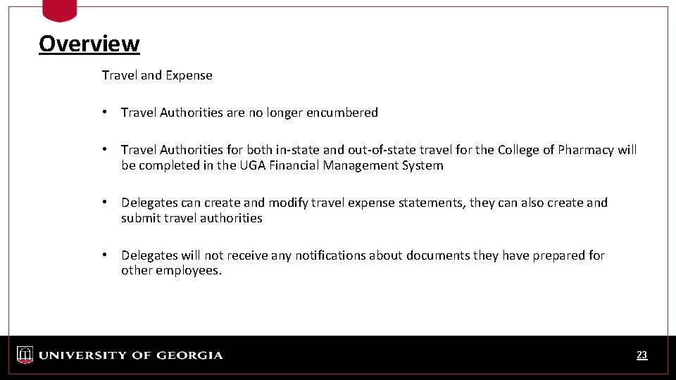 Overview Travel and Expense • Travel Authorities are no longer encumbered • Travel Authorities