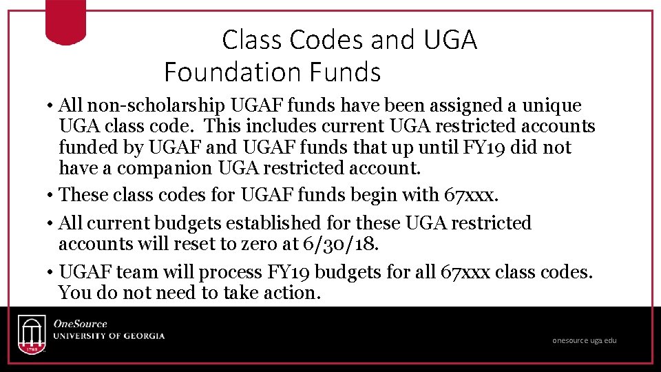 Class Codes and UGA Foundation Funds • All non-scholarship UGAF funds have been assigned