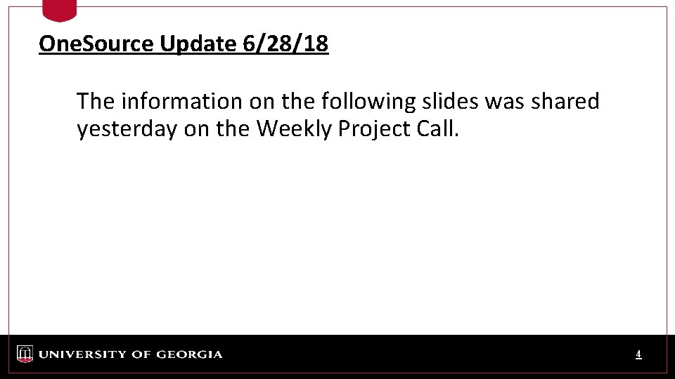 One. Source Update 6/28/18 The information on the following slides was shared yesterday on