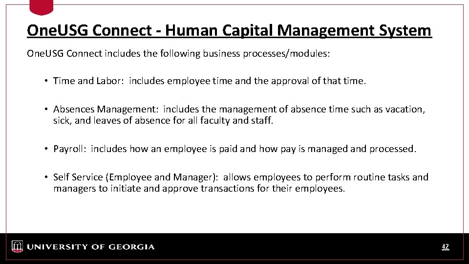 One. USG Connect - Human Capital Management System One. USG Connect includes the following