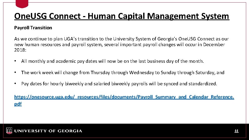 One. USG Connect - Human Capital Management System Payroll Transition As we continue to