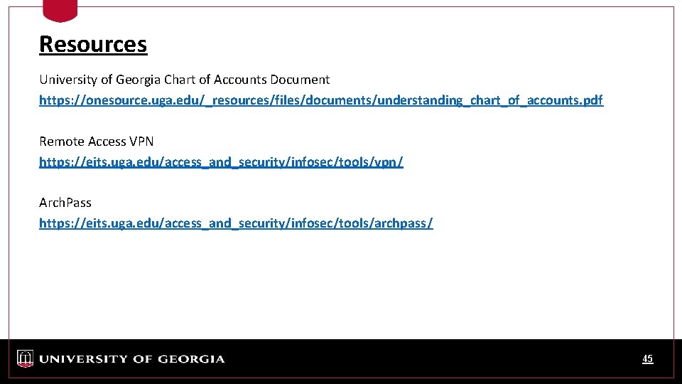 Resources University of Georgia Chart of Accounts Document https: //onesource. uga. edu/_resources/files/documents/understanding_chart_of_accounts. pdf Remote