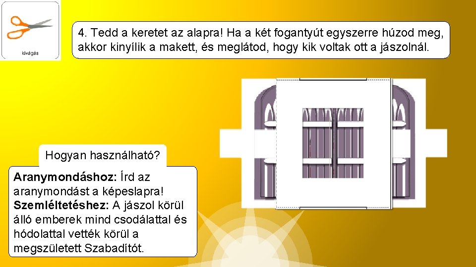 4. Tedd a keretet az alapra! Ha a két fogantyút egyszerre húzod meg, akkor