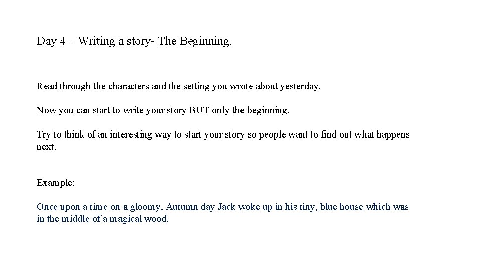 Day 4 – Writing a story- The Beginning. Read through the characters and the