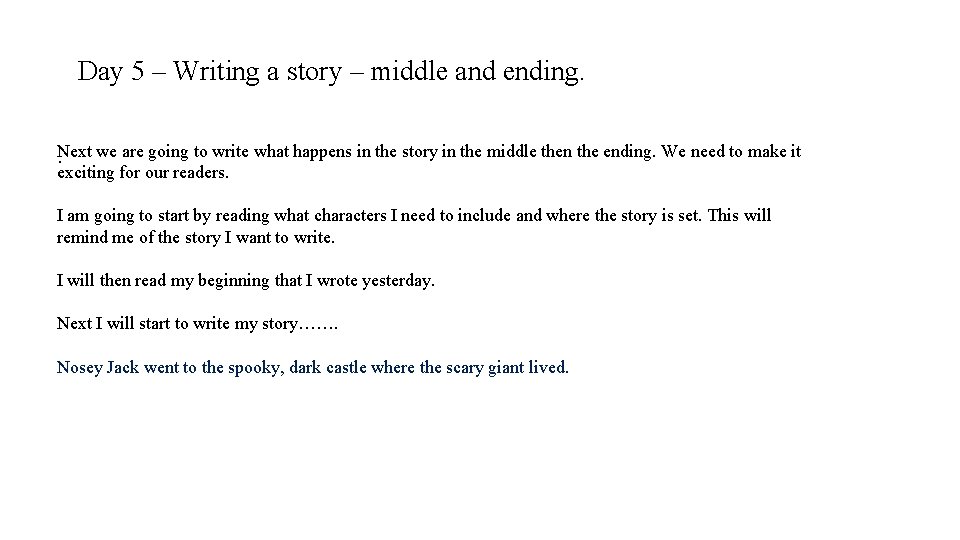 Day 5 – Writing a story – middle and ending. Next. we are going