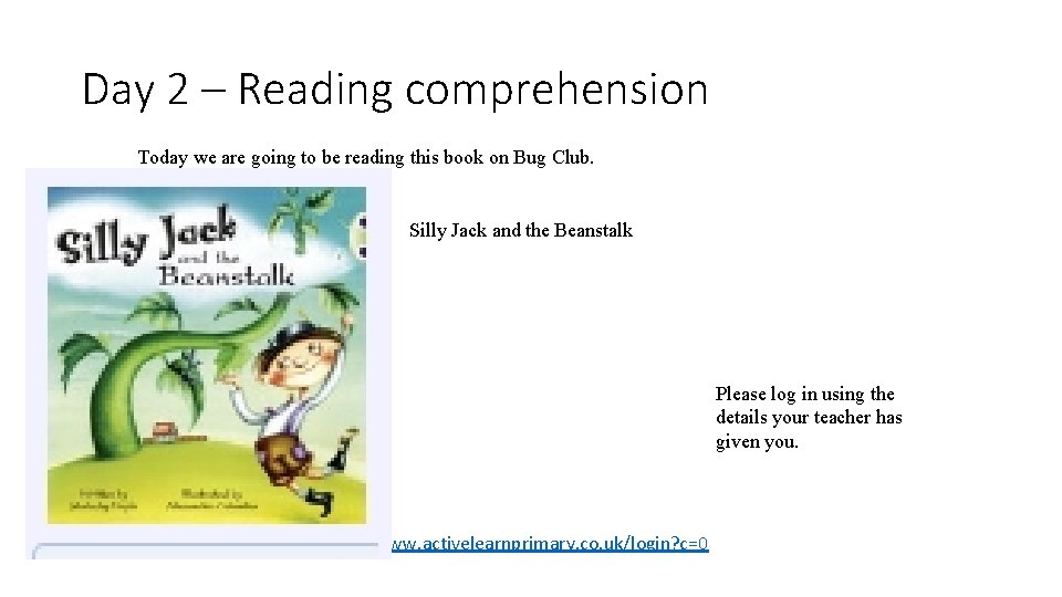 Day 2 – Reading comprehension Today we are going to be reading this book