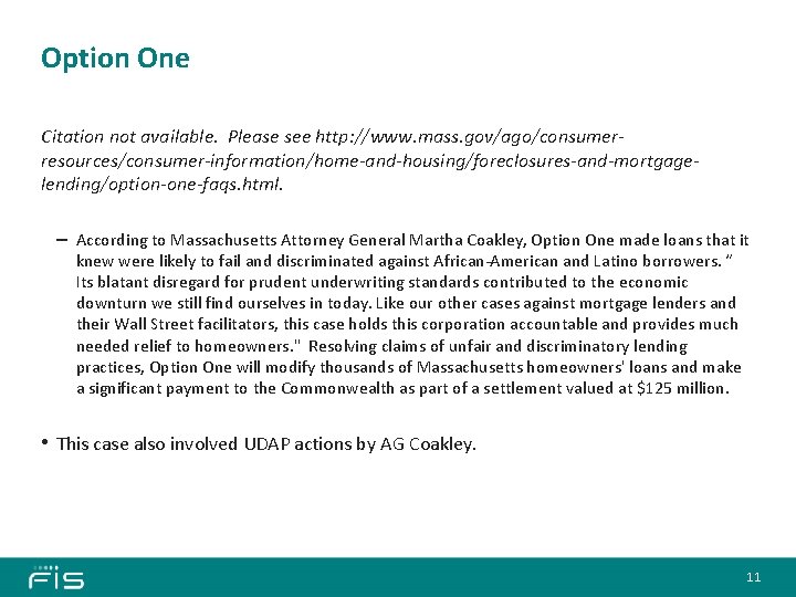 Option One Citation not available. Please see http: //www. mass. gov/ago/consumerresources/consumer-information/home-and-housing/foreclosures-and-mortgagelending/option-one-faqs. html. – According