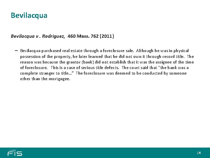 Bevilacqua v. Rodriguez, 460 Mass. 762 (2011) – Bevilacqua purchased real estate through a