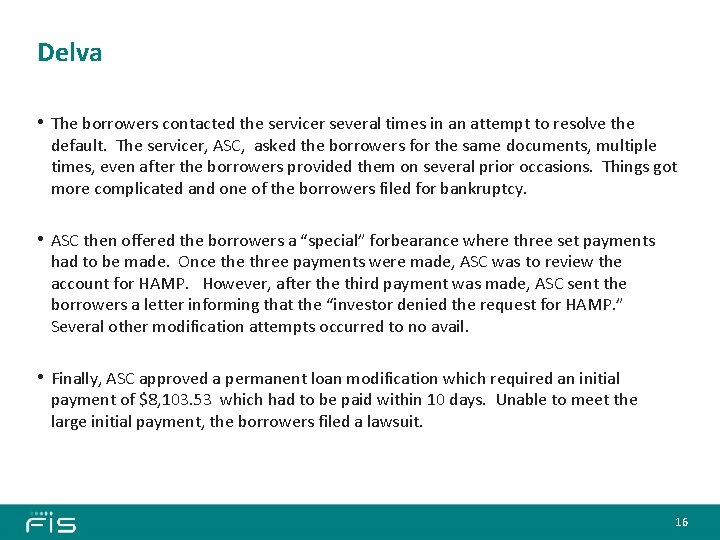 Delva • The borrowers contacted the servicer several times in an attempt to resolve