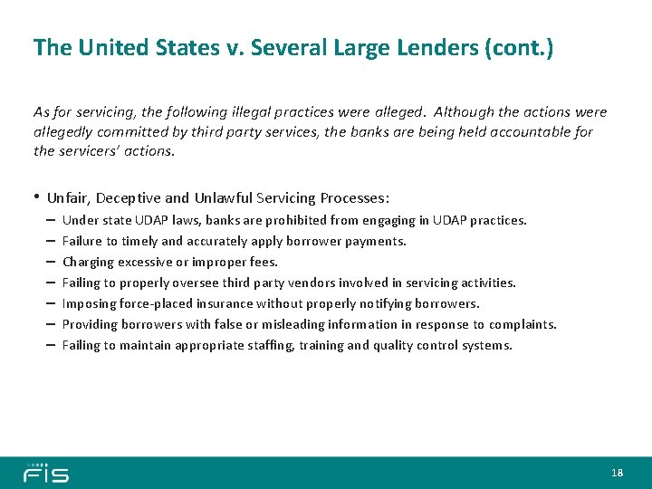 The United States v. Several Large Lenders (cont. ) As for servicing, the following