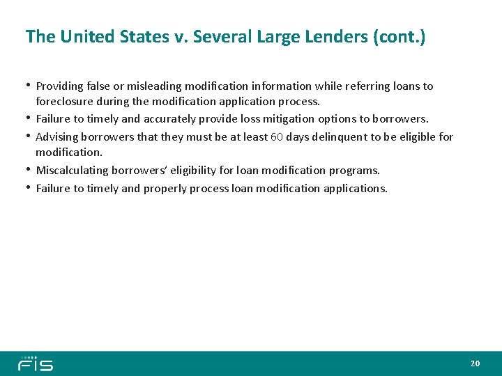 The United States v. Several Large Lenders (cont. ) • Providing false or misleading