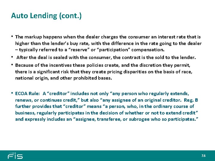 Auto Lending (cont. ) • The markup happens when the dealer charges the consumer