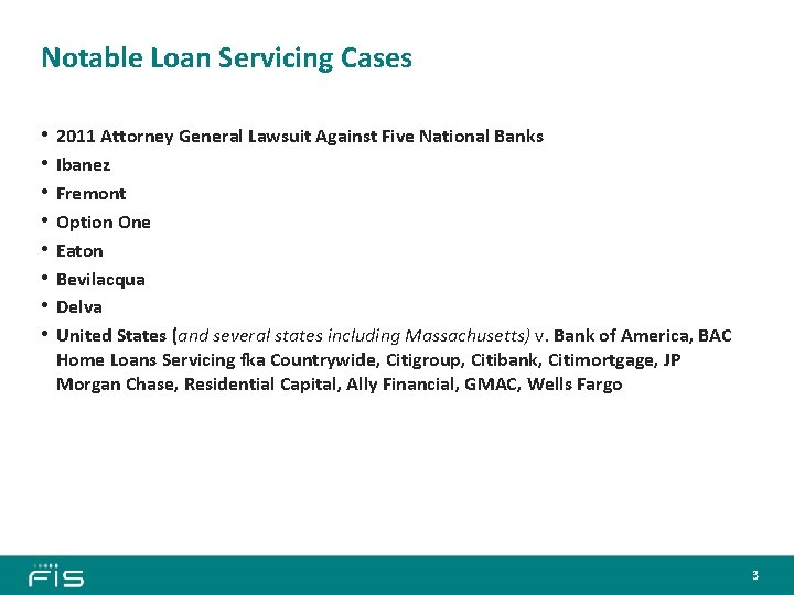 Notable Loan Servicing Cases • 2011 Attorney General Lawsuit Against Five National Banks •