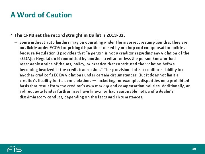 A Word of Caution • The CFPB set the record straight in Bulletin 2013