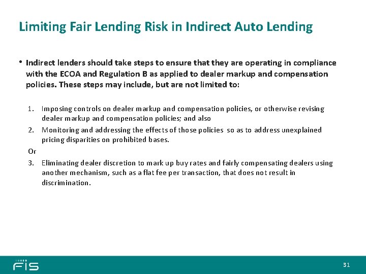 Limiting Fair Lending Risk in Indirect Auto Lending • Indirect lenders should take steps