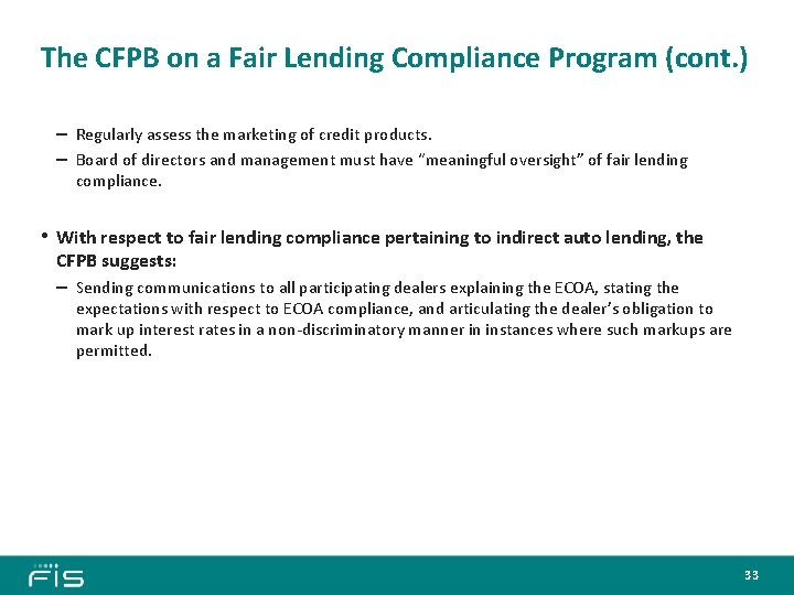 The CFPB on a Fair Lending Compliance Program (cont. ) – Regularly assess the