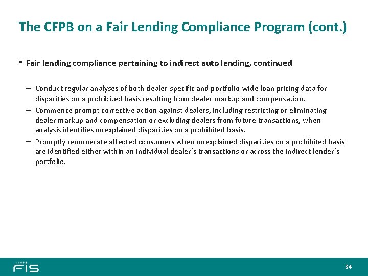 The CFPB on a Fair Lending Compliance Program (cont. ) • Fair lending compliance