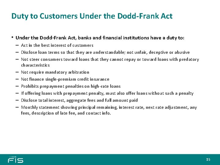 Duty to Customers Under the Dodd-Frank Act • Under the Dodd-Frank Act, banks and