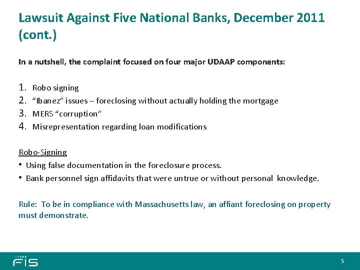 Lawsuit Against Five National Banks, December 2011 (cont. ) In a nutshell, the complaint