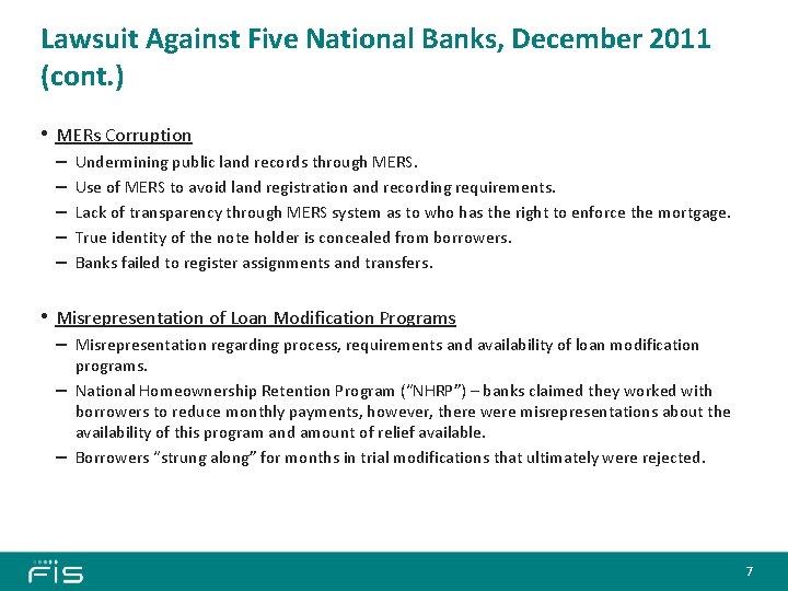 Lawsuit Against Five National Banks, December 2011 (cont. ) • MERs Corruption – –