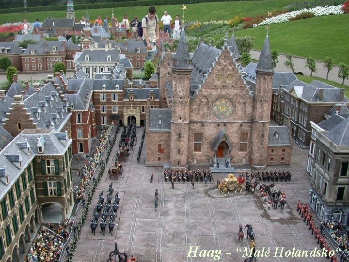 Haag - “Malé Holandsko“ 