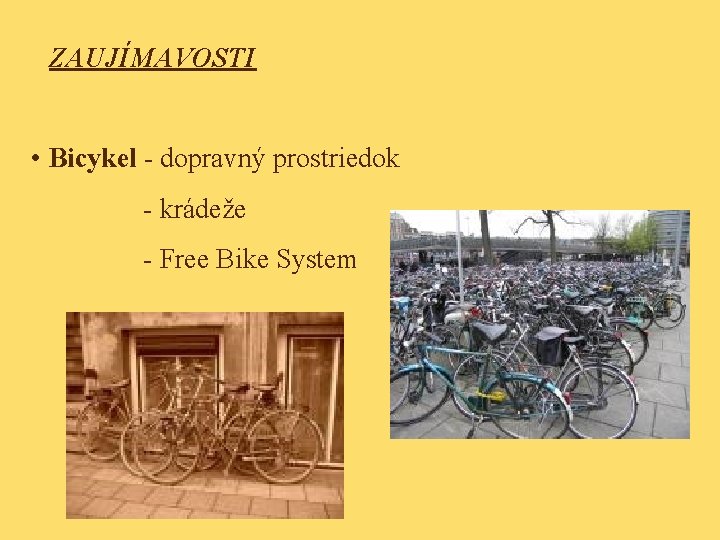  ZAUJÍMAVOSTI • Bicykel - dopravný prostriedok - krádeže - Free Bike System 